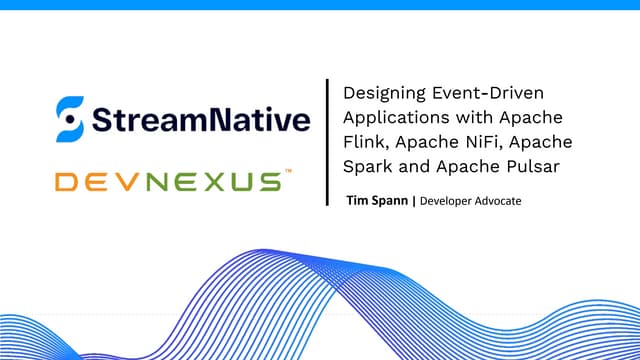 Designing Event-Driven Applications with Apache NiFi, Apache Flink, Apache Sp...