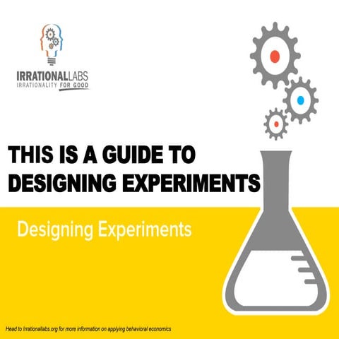 Behavior Based Approach to Experiment Design