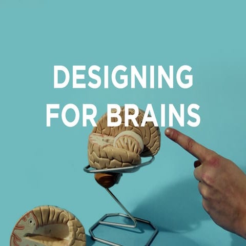 Designing for Brains: the Psychology of User Experience