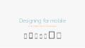 Designing for mobile. A UX perspective for developers