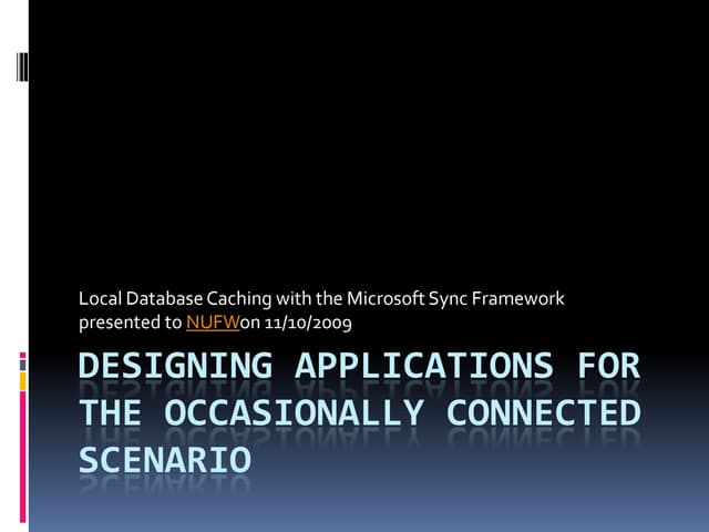 Designing For Occasionally Connected Apps Slideshare