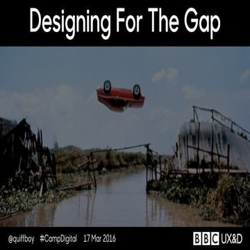 Designing For The Gap
