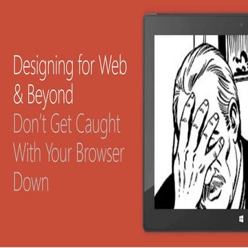 Designing for web & beyond – don’t get caught with your browser down finalclean