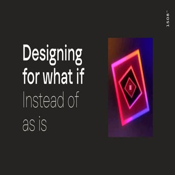 Designing for What If (instead of as if) - Morgenbooster