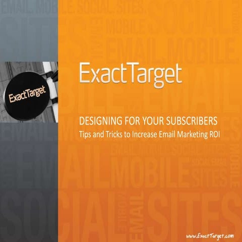 DESIGNING FOR YOUR SUBSCRIBERS - Tips and Tricks to Increase Email Marketing...