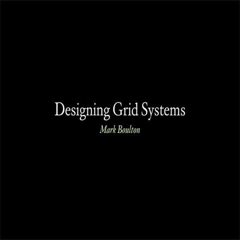 Designing Grid Systems Doesn't Begin And End with 960