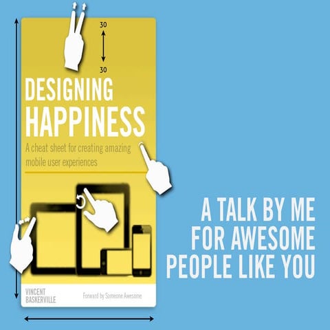 Designing happiness