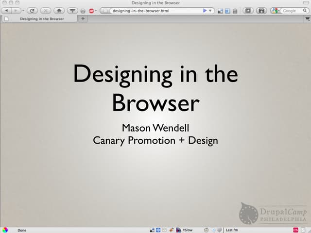 Designing in the Browser - Mason Wendell, Drupaldelphia