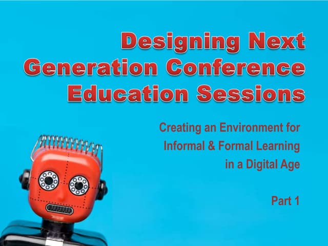 Designing Next Generation Conference Education Sessions