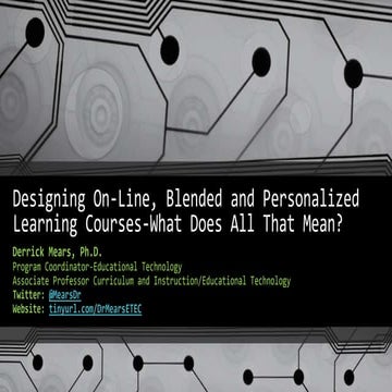 Designing On-Line, Blended and Personalized Learning Courses-What Does All That Mean?