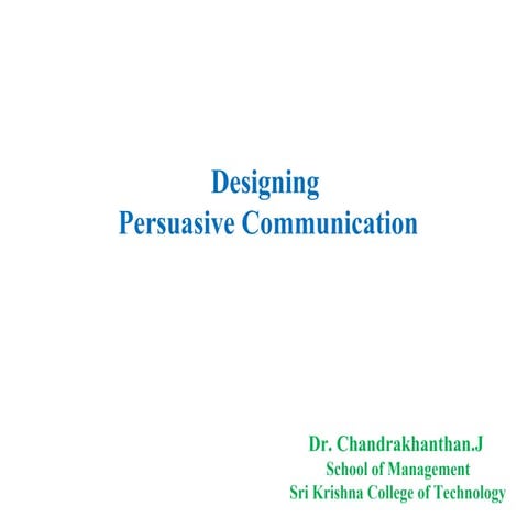 Designing persuasive communication