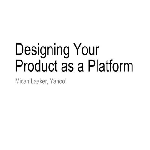 Designing Product As A Platform