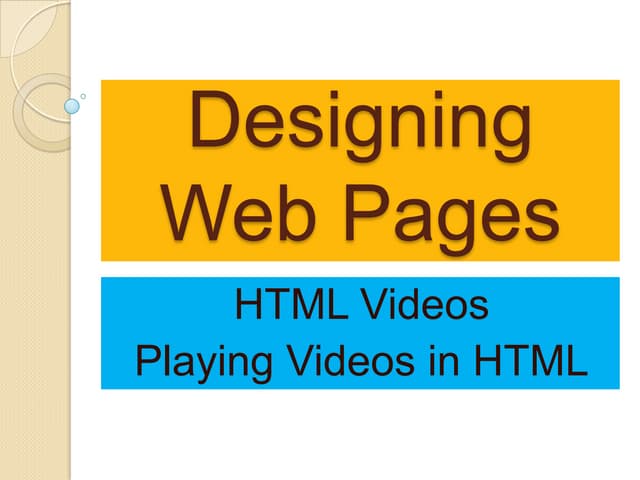 Designing web pages html videos