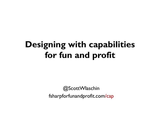 Designing with Capabilities