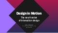 Design in motion. The new frontier of interaction design