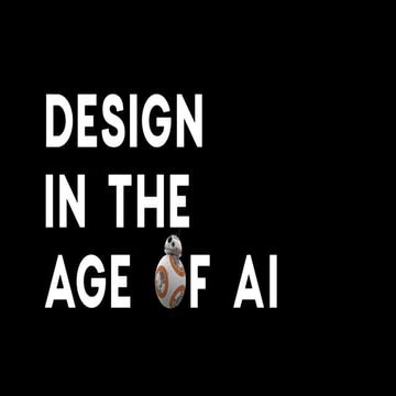 Design in the age of artificial intelligence / Basel, 2017
