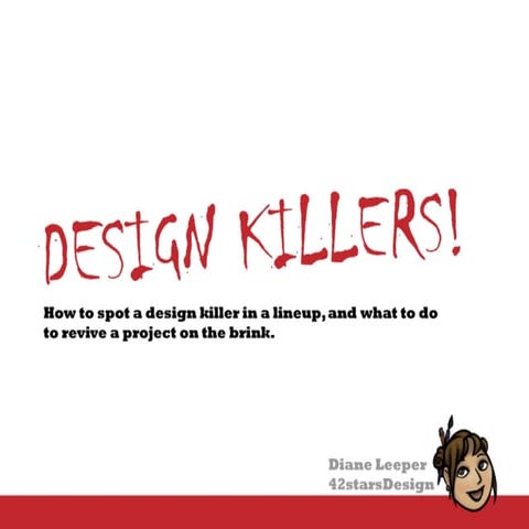 Design killers