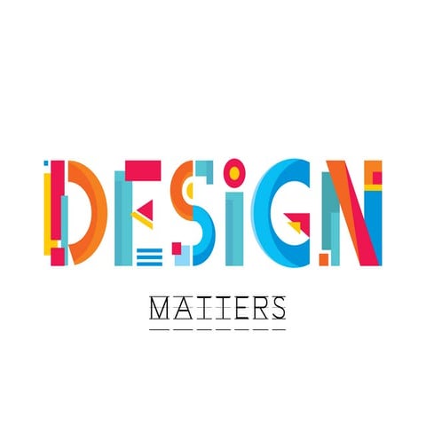 Design matters
