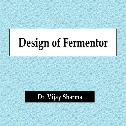 Design of fermentor