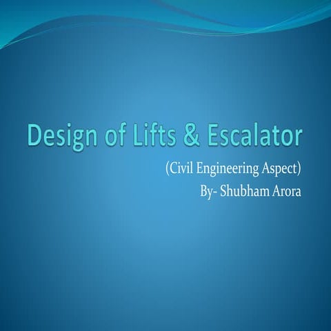 Design of lifts & escalators