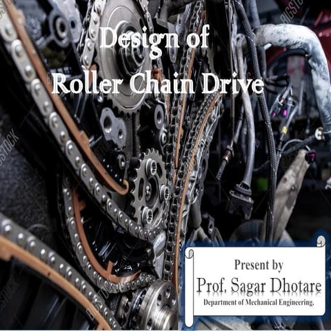 Design of Roller Chain Drive theory  by Prof. Sagar A. Dhotare