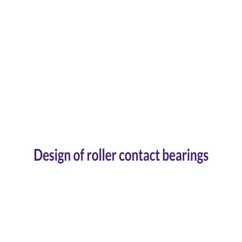 Design of roller and rolling contact bearings.ppt