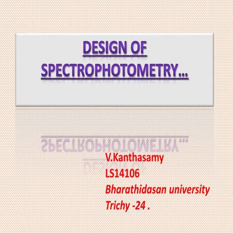 Design of spectrophotometry