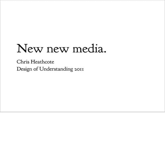 Design of understanding: New new media.