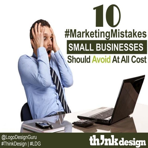 10 #MarketingMistakes Your Small Business Should Avoid At All Cost
