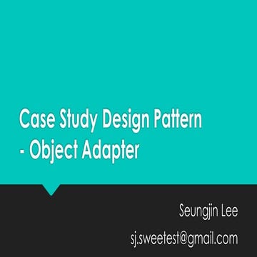 Case Study Design Pattern - Object Adapter | PPT