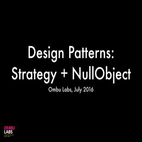 Design Patterns: Strategy and NullObject