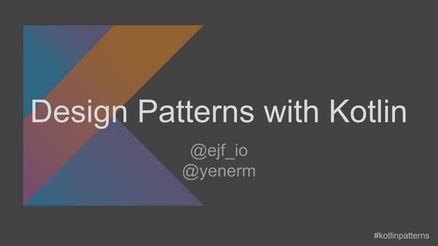 Design patterns with Kotlin