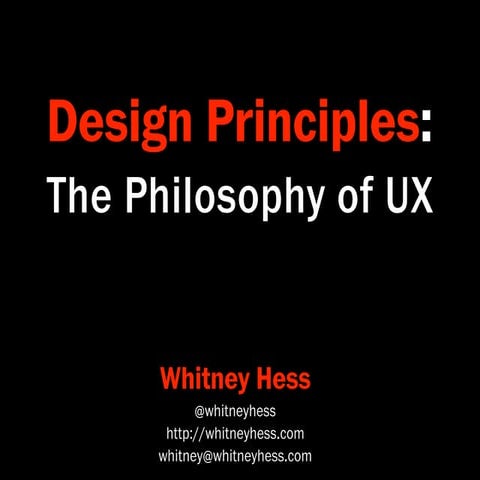 Design principles philopsohy of ux -Whitney Hess