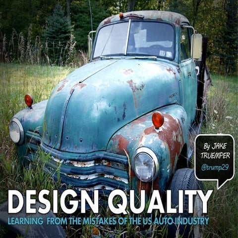 Design Quality: Learning from the Mistakes of the US Auto Industry