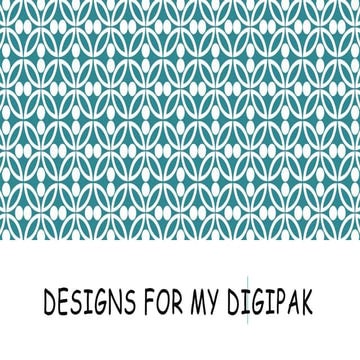 Designs for my digipak