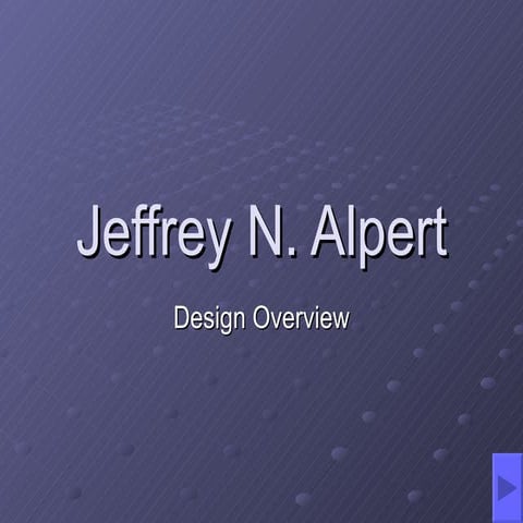 J Alpert Design Overview | PPT