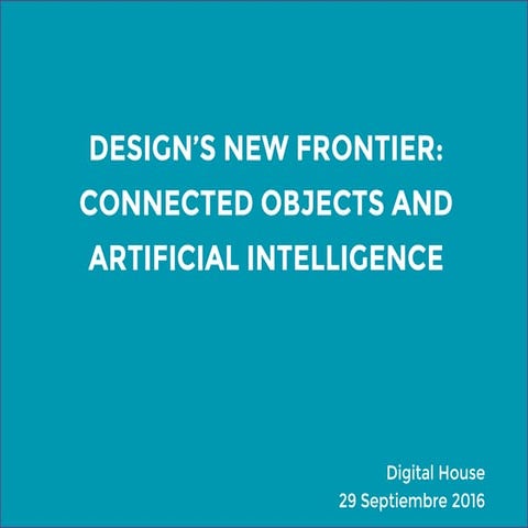 El futuro del Diseño de Productos Digitales: Objetos Conectados e Inteligenci...
