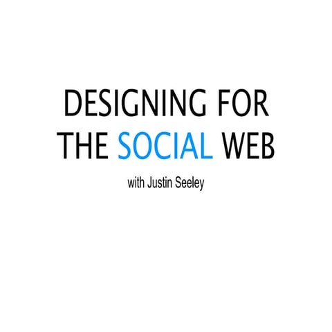 Designing for the Social Web