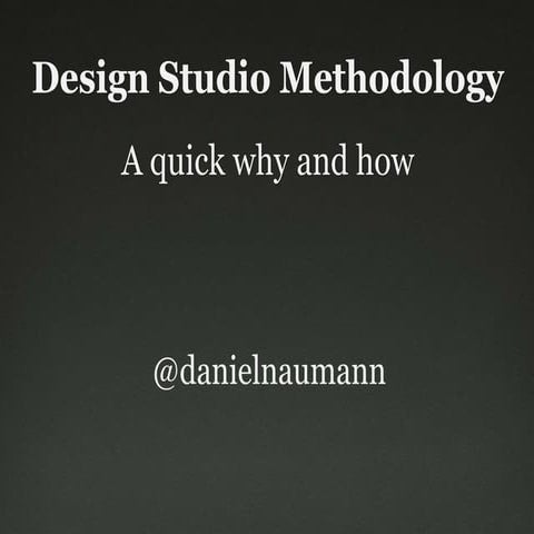 Design Studio Methodology: A quick why and how