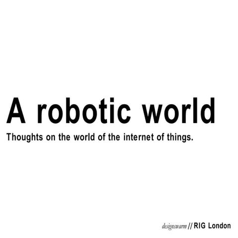 A robotic world