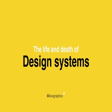 The life and death of design systems