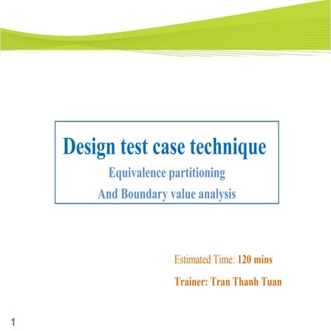 Design Test Case Technique (Equivalence partitioning And Boundary value analy...