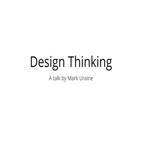 Design Thinking by Mark Uraine