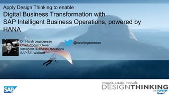 Apply Design Thinking to enable Digital Business Transformation with SAP In...