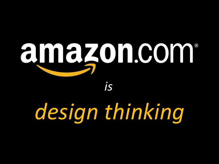 Amazon is Design Thinking