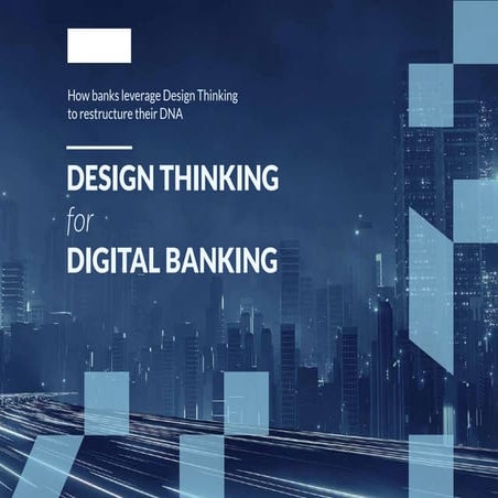 Design Thinking for Digital Banking