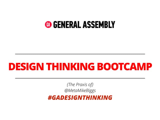 Design Thinking Bootcamp - General Assembly - Mike Biggs