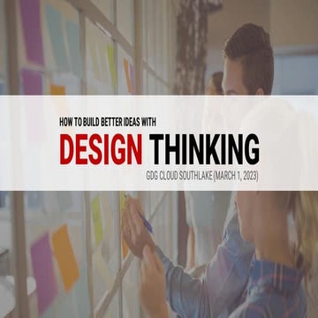 GDG Cloud Southlake #19: Sullivan and Schuh: Design Thinking Primer: How to B...