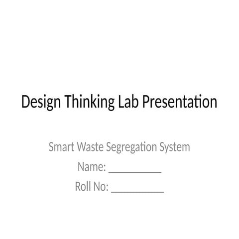 Innovative Smart Waste Segregation System Using Design Thinking | PPTX