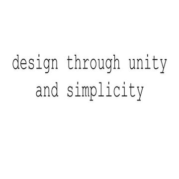Design through unity and simplicity | PPT